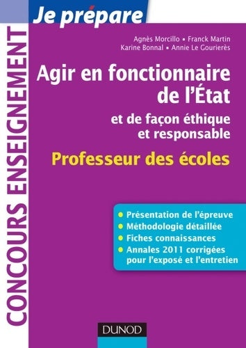 Livrenpoche : Agir en fonctionnaire de l'etat et de façon éthique et responsable - professeur des écoles : Fiches connaissances méthodologie sujets corrigés - Agnès Morcillo - Livre