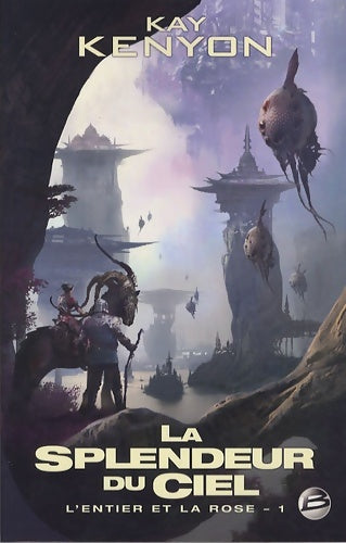 Livrenpoche : L'entier et la rose Tome I la splendeur du ciel - Kay Kenyon - Livre