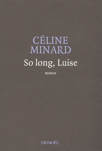 Livrenpoche : So long luise - Céline Minard - Livre