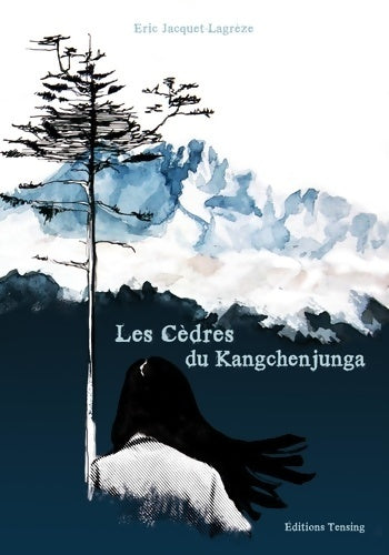 Livrenpoche : Les cèdres du kangchenjunga - Eric Jacquet-Lagrèze - Livre