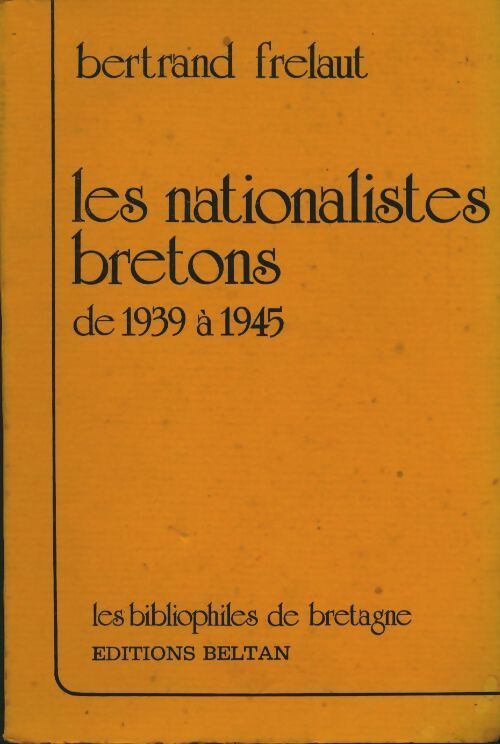 Livrenpoche : Les nationalistes bretons de 1939 à 1945 - Bertrand Frélaut - Livre