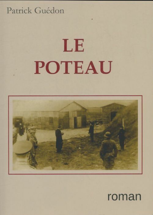 Livrenpoche : Le poteau - Patrick Guédon - Livre
