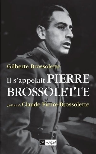 Livrenpoche : Il s'appelait Pierre Brossolette - Gilberte Brossolette - Livre