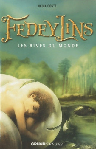 Livrenpoche : Fedeylins Tome 1 : Les rives du monde - Nadia Coste - Livre