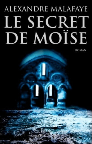 Livrenpoche : Le secret de Moïse - Alexandre Malafaye - Livre