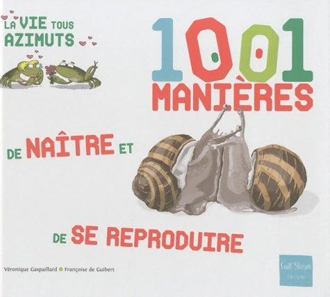Livrenpoche : 1001 manières de naître et de se reproduire - Françoise De Guibert - Livre