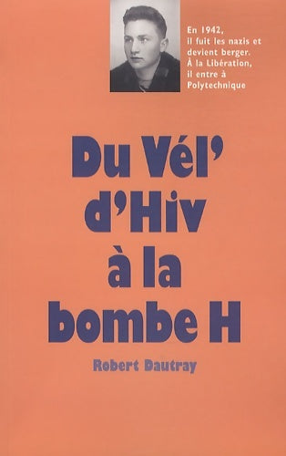 Livrenpoche : Du vel d'hiv à la bombe - Robert Dautrey - Livre