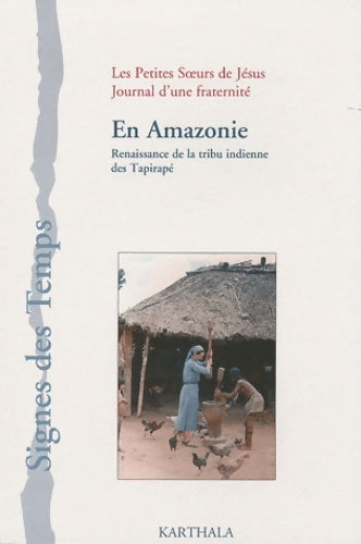 Livrenpoche : En Amazonie : Renaissance de la tribu indienne des tapirapé - Les Petites Soeurs De Jésus - Livre