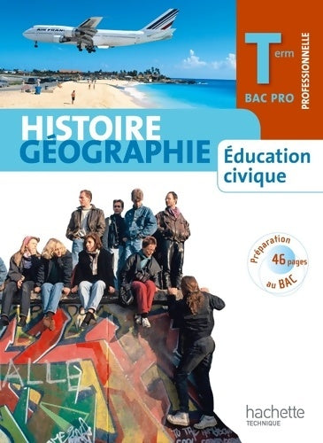 Livrenpoche : Histoire géographie éducation civique terminale bac pro - livre élève grand format - ed. 2011 - Alain Prost - Livre