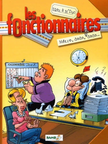 Les fonctionnaires Tome I : Métro, dodo, dodo... - Bloz - Livre