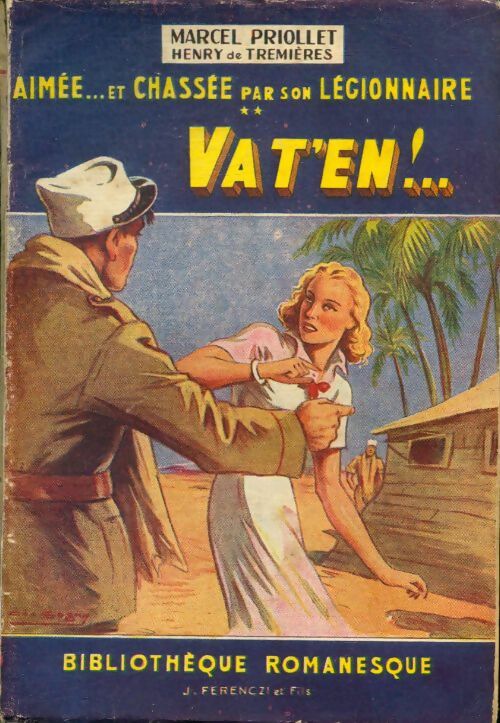 Livrenpoche : Aimée et chassée par son légionnaire Tome II : Va t'en !.. - Marcel Priollet - Livre