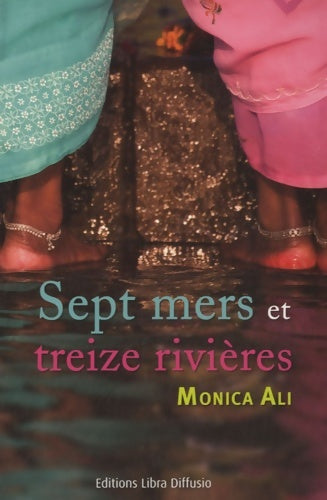Livrenpoche : Sept mers et treize rivières - Monica Ali - Livre