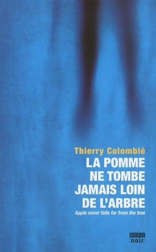 Livrenpoche : La pomme ne tombe jamais loin de l'arbre : Une enquête de l'inspecteur belasco - Thierry Colombié - Livre