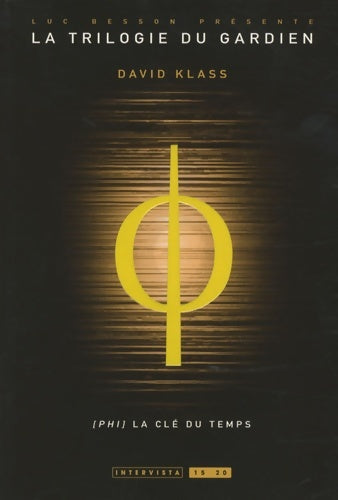 Livrenpoche : La trilogie du gardien t03 : Phi la clé du temps - Intervista - Livre
