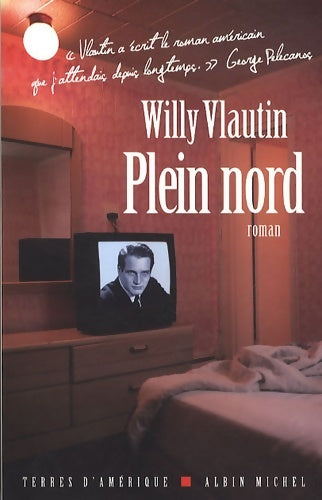 Livrenpoche : Plein nord - Willy Vlautin - Livre