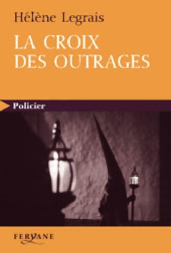 Livrenpoche : La croix des outrages - Hélène Legrais - Livre