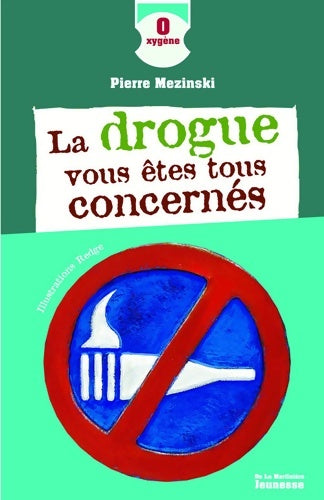 Livrenpoche : La drogue vous êtes tous concernés - Pierre Mezinski - Livre