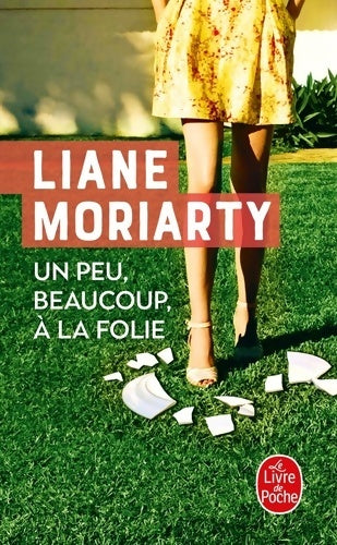 Un peu, beaucoup, à la folie - Liane Moriarty - Livre