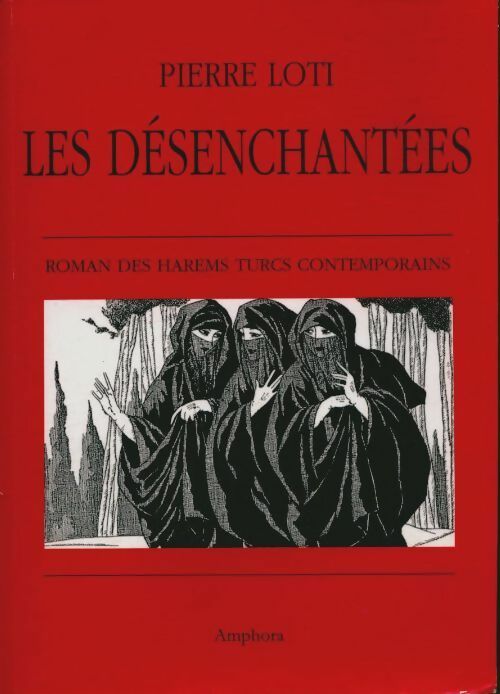 Livrenpoche : Les désenchantées - Pierre Loti, Loti Pierre - Livre