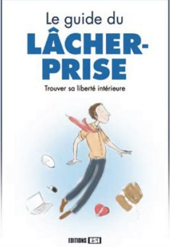 Livrenpoche : Guide de lâcher-prise : Trouver sa liberté intérieure - Frédérique Van Her - Livre