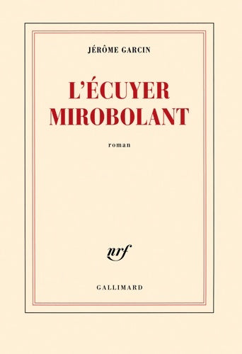 Livrenpoche : L'écuyer mirobolant - Jérôme Garcin - Livre