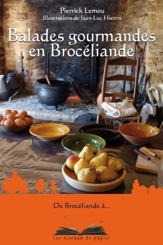 Livrenpoche : Balades gourmandes en brocéliande - Pierrick Lemou - Livre