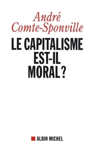 Livrenpoche : Le capitalisme est-il moral ? nouvelle edition - André Comte-Sponville - Livre