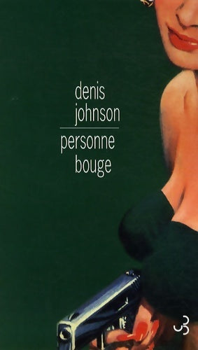 Livrenpoche : Personne bouge - Denis Johnson - Livre