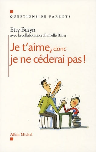 Livrenpoche : Je t'aime donc je ne céderai pas ! - Etty Buzyn - Livre
