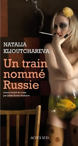 Livrenpoche : Un train nommé Russie - Natalia Klioutchareva - Livre