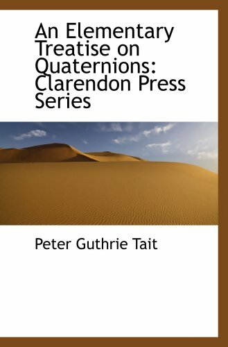 Livrenpoche : An elementary treatise on quaternions. Clarendon press séries - Peter Guthrie Tait - Livre