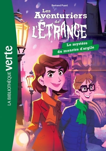 Les aventuriers de l'étrange Tome VI : Le mystère du monstre d'argile - Bertrand Puard - Livre