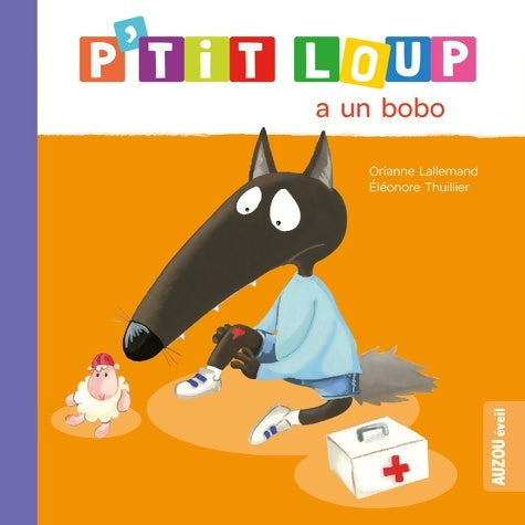 Livrenpoche : P'tit loup a un bobo - Thuil Lallemand - Livre
