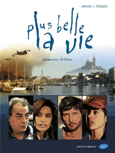 Livrenpoche : Plus belle la vie Tome I : Mémoires brûlées - Jean-Michel Ponzio - Livre