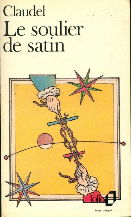 Livrenpoche : Le soulier de satin ou le pire n'est pas toujours sûr - Paul Claudel - Livre