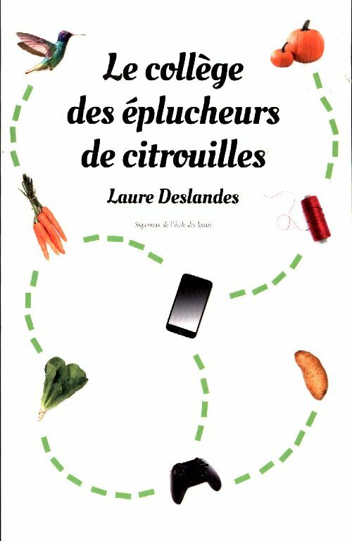 Livrenpoche : Le collège des éplucheurs de citrouilles - Laure Deslandes - Livre
