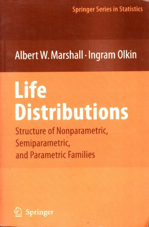 Livrenpoche : Life distributions. Structure of nonparametric semiparametric and parametric families - Albert W. Marshall - Livre