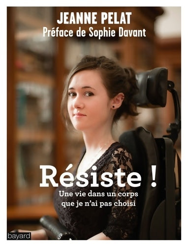 Livrenpoche : Résiste ! Une vie dans un corps que je n'ai pas choisi - Jeanne Pelat - Livre