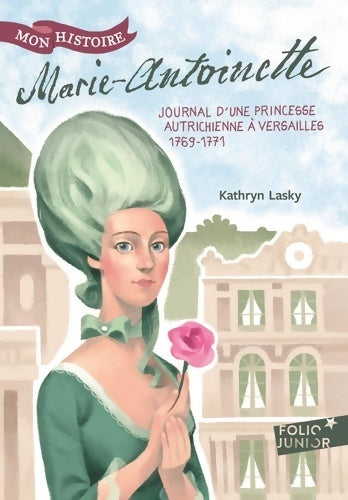 Livrenpoche : Marie-Antoinette. Princesse autrichienne à Versailles 1769-1771 - Kathryn Lasky - Livre