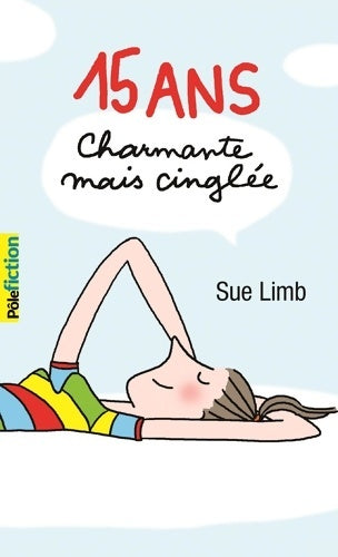 Livrenpoche : 15 ans. Charmante mais cinglée - Sue Limb - Livre