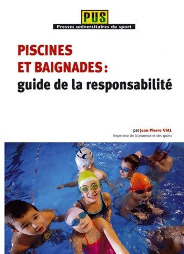 Livrenpoche : Piscines et baignades : Guide de la responsabilité - M. Jean-Pierre Vial - Livre