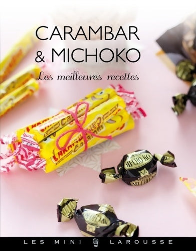 Livrenpoche : Carambar & Michoko. Les meilleures recettes - Aline Caron - Livre