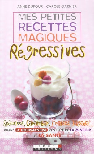 Livrenpoche : Mes petites recettes magiques régressives - Anne Dufour - Livre