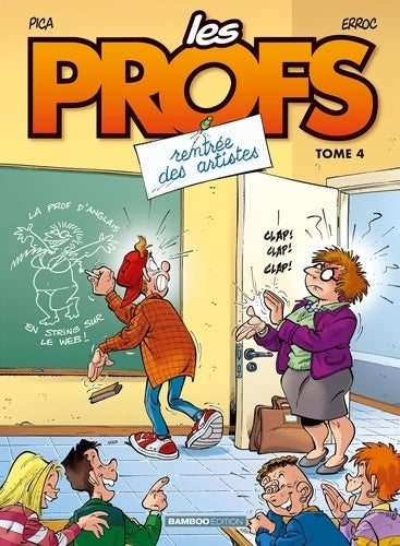 Livrenpoche : Les profs Tome IV : Rentrée des artistes - Pica - Livre