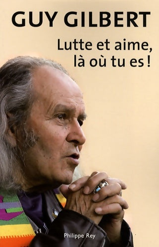 Livrenpoche : Lutte et aime là ou tu es! - Guy Gilbert - Livre