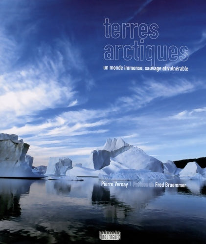 Livrenpoche : Terres arctiques : Un monde immense sauvage et vulnérable - Pierre Vernay - Livre