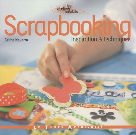 Livrenpoche : Scrapbooking inspiration & techniques - Celine Navarro - Livre