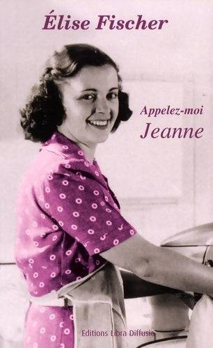 Livrenpoche : Appelez-moi Jeanne - Elise Fischer - Livre