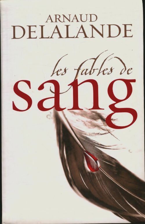 Livrenpoche : Les fables de sang - Arnaud Delalande - Livre