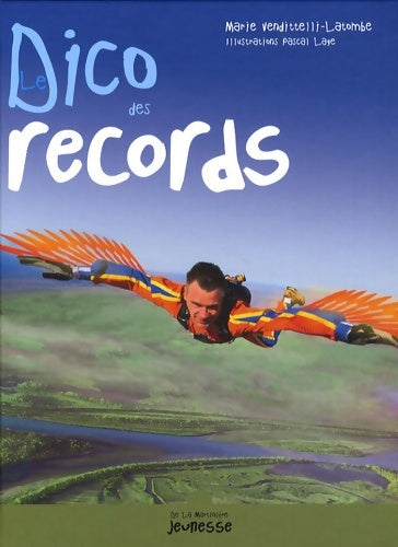 Livrenpoche : Le dico des records - Marie Vendittelli-latombe - Livre